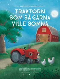 Omslag: Traktorn som så gärna ville somna : en annorlunda godnattsaga