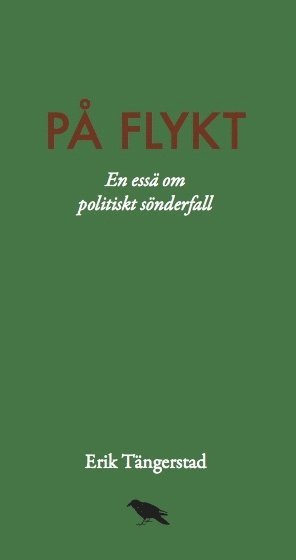 P� flykt : En ess� om politiskt s�nderfall (inbunden)