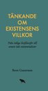 T�nkande om existensens villkor: Fr�n tidiga livsfilosofer till senare tids