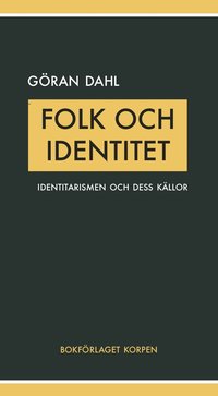 Folk och identitet : Identitarismen ocg dess källor (häftad)