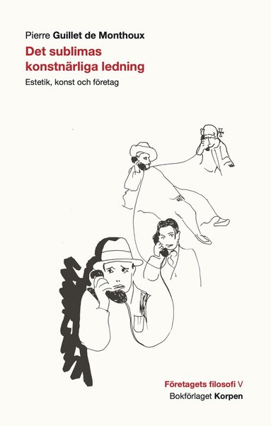 Det sublimas konstnrliga ledning : estetik, konst och fretag (inbunden)