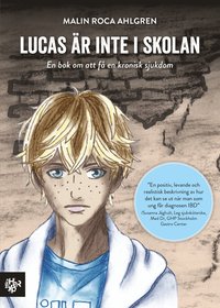 Lucas är inte i skolan : en bok om att få en kronisk sjukdom (häftad)
