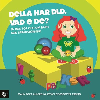 Della har DLD. Vad e de?: En bok fr och om barn med DLD/sprkstrning. (inbunden)