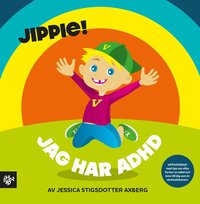 Omslag för Jippie! Jag har ADHD.