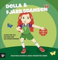 Omslag för Della och fjärilsdansen: En bok för och om barn med DLD/språkstörning.