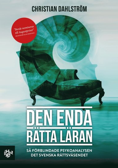 Den enda rtta lran : s frblindade psykoanalysen det svenska rttsvsendet (kartonnage)