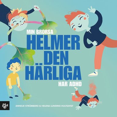 Min brorsa Helmer den hrliga har ADHD (inbunden)