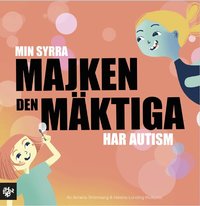 Omslag: Min syrra Majken den mäktiga har autism