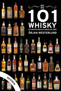 101 Whisky du måste dricka innan du dör : 2017/2018 (inbunden)