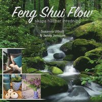 Feng shui flow : skapa hllbar inredning (inbunden)