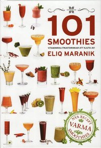 101 Smoothies - vitaminrika fruktdrinkar att njuta av (inbunden)