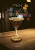 Från kaffeböna till drink : en bok om kaffe och drinkar