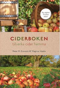 Ciderboken : tillverka cider hemma (inbunden)