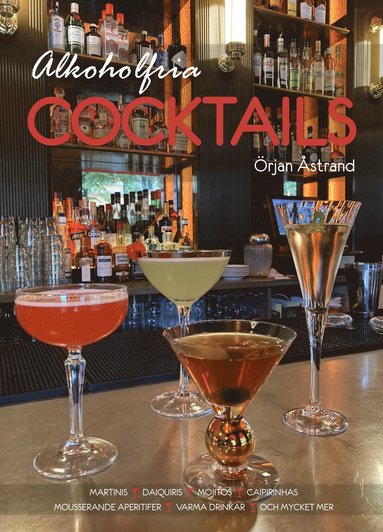 Alkoholfria cocktails : martinis, daiquiris, mojitos, caipirinhas, apertifer (inbunden)