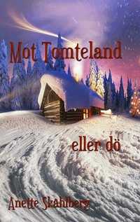 Omslag: Mot Tomteland eller dö