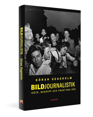 Bildjournalistik : ider, begrepp och praktiska rd (pocket)