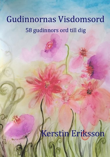 Gudinnornas visdomsord : 58 gudinnors ord till dig (h�ftad)