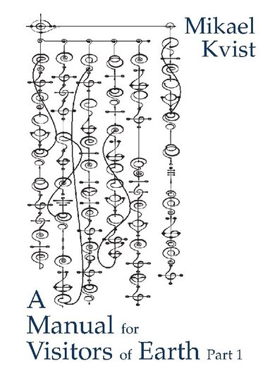 A Manual for Visitors of Earth, Part 1 : Basic understanding of human natur (häftad)