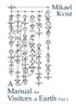 A Manual for Visitors of Earth, Part 1 : Basic understanding of human natur