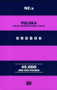 NE:s polska ordbok : polsk-svensk / svensk-polsk 45000 ord och fraser (inbunden)