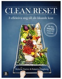 Clean Reset : 3 effektiva steg till din lkande kost (hftad)