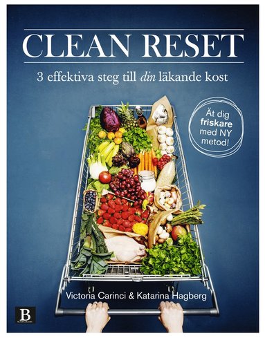 Clean Reset : 3 effektiva steg till din lkande kost (inbunden)
