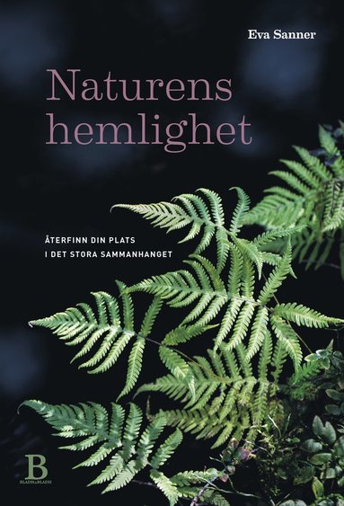Naturens hemlighet : terfinn din plats i det stora sammanhanget (hftad)