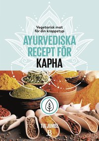 Vegetarisk mat fr din kroppstyp ? ayurvediska recept fr kapha (e-bok)