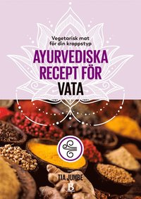 Vegetarisk mat fr din kroppstyp ? ayurvediska recept fr vata (e-bok)