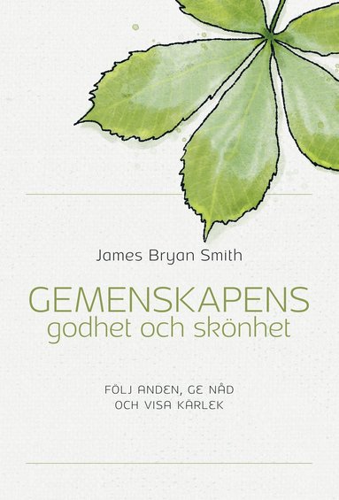 Gemenskapens godhet och sknet : flj anden, ge nd och visa krlek (inbunden)