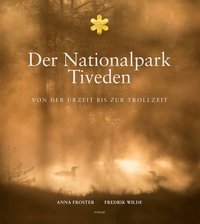 Der nationalpark Tiveden : von der urzeit bis zur trollzeit (inbunden)