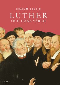 Luther och hans vrld (inbunden)