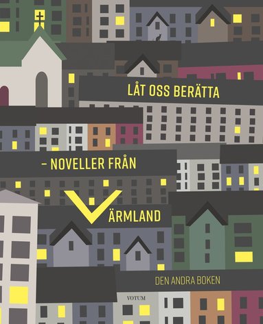 Lt oss bertta : noveller frn Vrmland - den andra boken (inbunden)