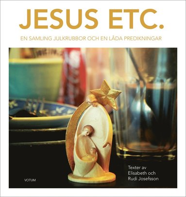 Jesus etc : en samling julkrubbor och en lda predikningar (inbunden)