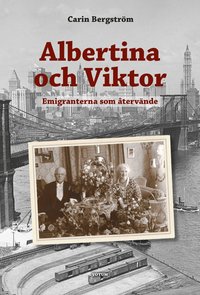Albertina och Viktor : Emigranterna som återvände (inbunden)