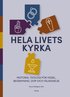 Hela livets kyrka : pastoral teologi fr vigsel, begravning, dop och vlsignelse