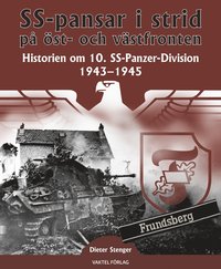 SS-pansar i strid på öst- och västfronten : historien om 10. SS-Panzer-Division 1943-1945 (inbunden)