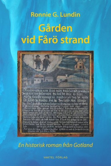 Grden vid Fr strand : en historisk roman frn Gotland (hftad)
