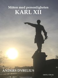 Mten med personligheten Karl XII (inbunden)