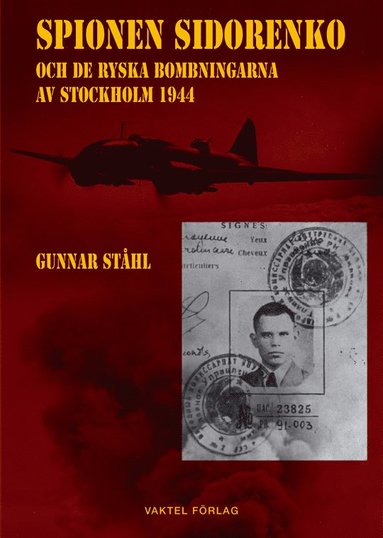 Spionen Sidorenko och de ryska bombningarna av Stockholm 1944 (hftad)
