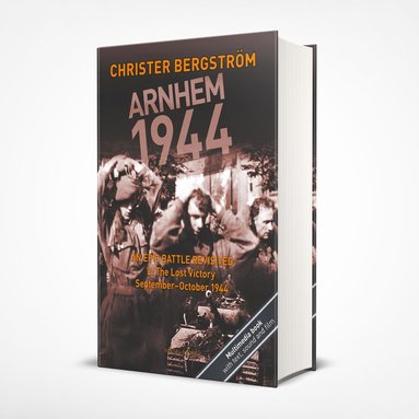 Arnhem 1944 -- An Epic Battle Revisited (h�ftad)