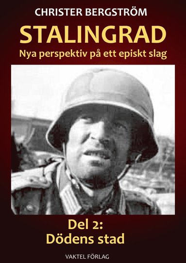 Stalingrad - nya perspektiv p ett episkt slag. Del 2, Ddens stad (inbunden)