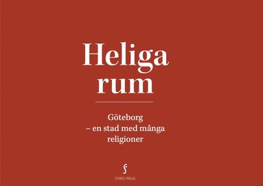 Heliga rum : Gteborg - en stad med mnga religioner (inbunden)