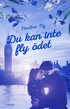 Du kan inte fly det