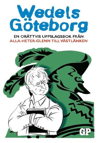 Wedels Gteborg : En orttvis uppslagsbok frn Alla-heter-Glenn till Vstl (hftad)