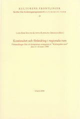 Kontinuitet och frndring i regionala rum Frhandlingar frn ett symposium arrangerat av "Kulturgrns norr" den 15-16 mars 1999 (hftad)