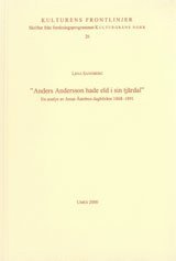 "Anders Andersson hade eld i sin tjrdal" En analys av Jonas strms dagbcker 1686-1891 (hftad)