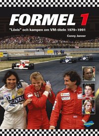 Formel 1 - "Lvis" och kampen om VM-titeln 1979-1991 (inbunden)