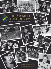 AIK Ishockey 100 år : boken om AIK Ishockey 1921-2021 (inbunden)