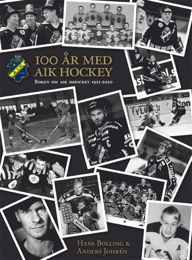 AIK Ishockey 100 r : boken om AIK Ishockey 1921-2021 (inbunden)